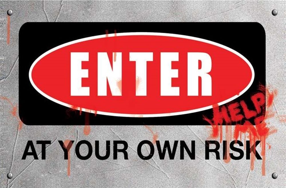 Picture of Enter at Your Own Risk Sign